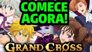 MUITA COISA DE GRA&Ccedil;A! O MELHOR MOMENTO PARA COME&Ccedil;AR A JOGAR THE SEVEN DEADLY SINS GRAND CROSS!