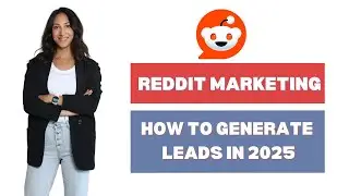 Reddit Marketing: How to Generate Awareness & Leads in 2025