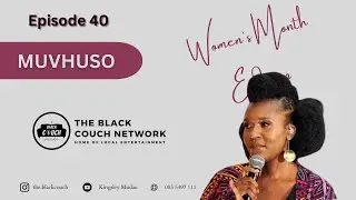 Episode 40 - Muvhuso Masakona | CWC, Family, Christianity, Bishop RC Madzinge, A Kingdom Song