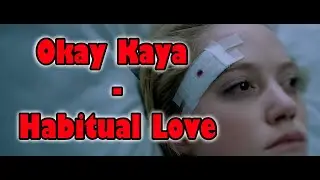 Okay Kaya - Habitual Love