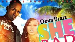 Deva Bratt - She Bad [Celebration Riddim] March 2015