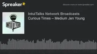 Curious Times &ndash; Medium Jen Young