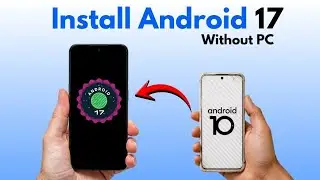 How to Install Android 17 on Any Old Phone (No PC Needed) — Evolution X