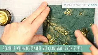 Karten-Kunst Schnelle Weihnachtskarte mit Glanzwachs Sizzix Luster Wax