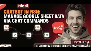 Chatbot in N8N:Manage Google Sheet Data via Chat Commands | HalChal Tej |Lecture 4|AI Agent With N8n