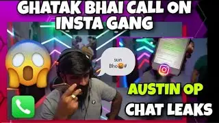 Ghatak bhai call Austin insta Hacker on stream 😲 Show WhatsApp chat