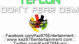 Teflon - Don't Fear Dem [I-Octane Diss] [www.kez876entertainment.com] August 2011 &copy;