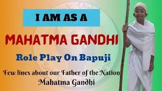 Role Play As A Mahatma Gandhi |Role Play Activity  English |Life of Mahatma Gandhi | Gandhi Jayanti