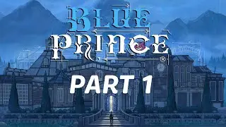 NEW GAME. FIRST TIME PLAYING. | BLUE PRINCE PART 1