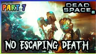 Dead Space 2 Playthrough | No Escaping Death | Part 7