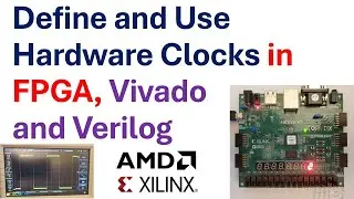 Define and Use Hardware Clocks in FPGA, Vivado and Verilog  - FPGA Tutorials