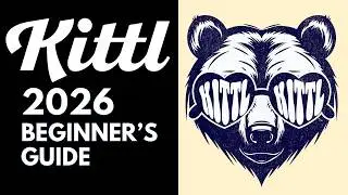 Kittl Beginner's Guide (2026)