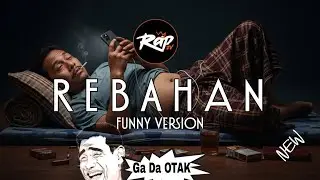 REBAHAN | LAGU RAP FUNNY VERSION 2026 | RM VIBES