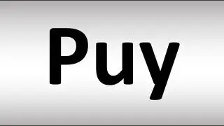How to Pronounce Puy