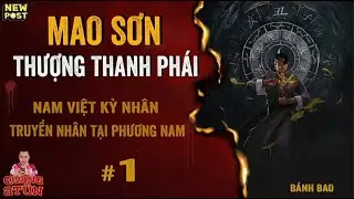 MAO SƠN THƯỢNG THANH – TRUYỀN NHÂN PHƯƠNG NAM (TẬP 1)