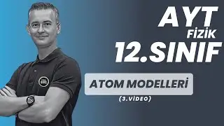 ATOM MODELLERİ  KONU ANLATIMI VE SORU ÇÖZÜMÜ |AYT FİZİK | 12.SINIF FİZİK FİZİKLE BARIŞ