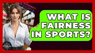 What Is Fairness In Sports? - The Ethical Compass