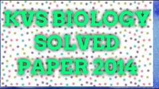 KVS PGT BIOLOGY SOLVED PAPER 2014