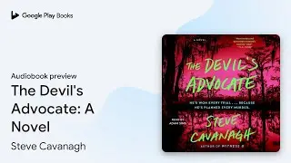The Devil's Advocate: A Novel by Steve Cavanagh &middot; Audiobook preview