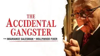 The Accidental Gangster: From Insurance Salesman to Hollywood Fixer