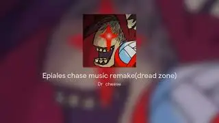 Epiales chase music remake(loop)