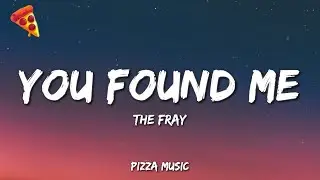 You Found Me - The Fray (Lyrics)