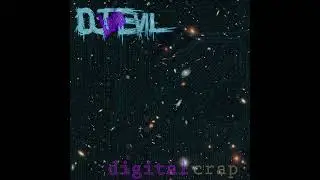 DJ lord_evil - Digital Crap Remaster (FULL ALBUM) (2023)