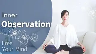 Inner Observation of Unwanted Thoughts & Worries