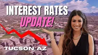 Buy A Home NOW in Tucson Arizona? BIG Interest Rates UPDATE!