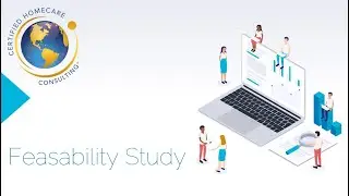Feasibility Study Guide for Your Home Care Business Startup