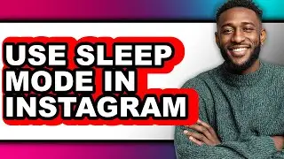 How to Use Sleep Mode in Instagram - Easy Guide