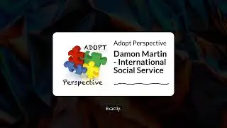 Damon Martin - International Social Service | Adopt Perspective