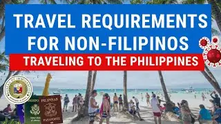 PHILIPPINE AIRLINES TRAVEL REQUIREMENTS FOR NON-FILIPINOS TRAVELING TO THE PHILIPPINES