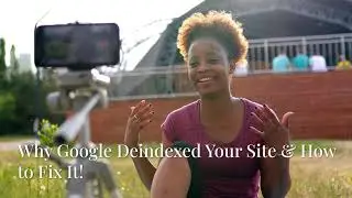 Why Google Deindexed Your Site & How to Fix It!