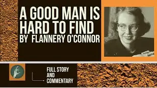 A Good Man Is Hard To Find - A Short Story Analysis