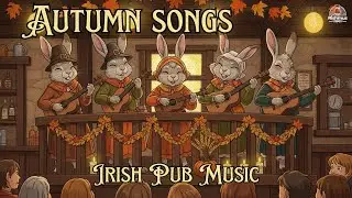 Cozy Autumn Irish Pub Songs Playlist 2025 | Traditional Celtic Folk Music & Warm Fall Tavern Nights