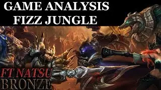 Bronze V Fizz Jungle Full Analysis - FT Natsu