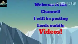 Welcome to the channel! (Lords Mobile Account Giveaway Coming Soon)