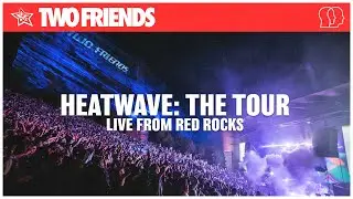 Two Friends - HEATWAVE: THE TOUR - Live From Red Rocks