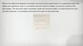 What is the difference between incomplete dominance and codominance? In codominant traits both allel