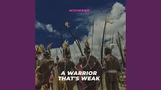 A Warrior That's Weak