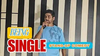 BEING single | STAND UP COMEDY | @theversatilecomedian