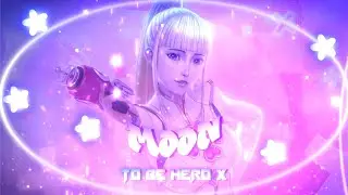 💥 TO BE HERO X  &times; KU LO SA | [MOON] Edit🎧