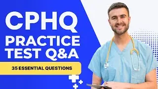 CPHQ Test Questions and Answers with Explanations (35 Essential Questions)