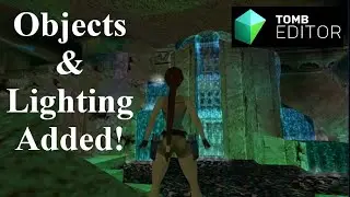 Building a Tomb Raider Custom Level in Tomb Engine - PART 5