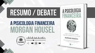 PodCast do Livro AudioBook Psicologia Financeira -  Morgan Housel - AudioLivro  Resenha