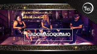 Sadomasoquismo | Tab&uacute; | SMRTV