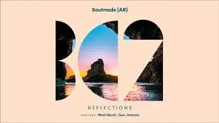 Soulmade (AR) - Reflections (Original Mix)