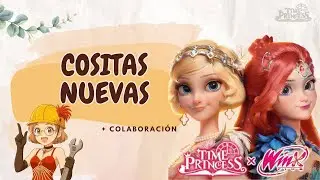 NOVEDADES + COLLAB ⭐️Time Princess x Winx Club