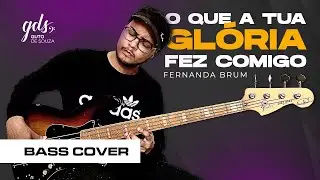 O QUE A TUA GLÓRIA FEZ COMIGO | BASS COVER
